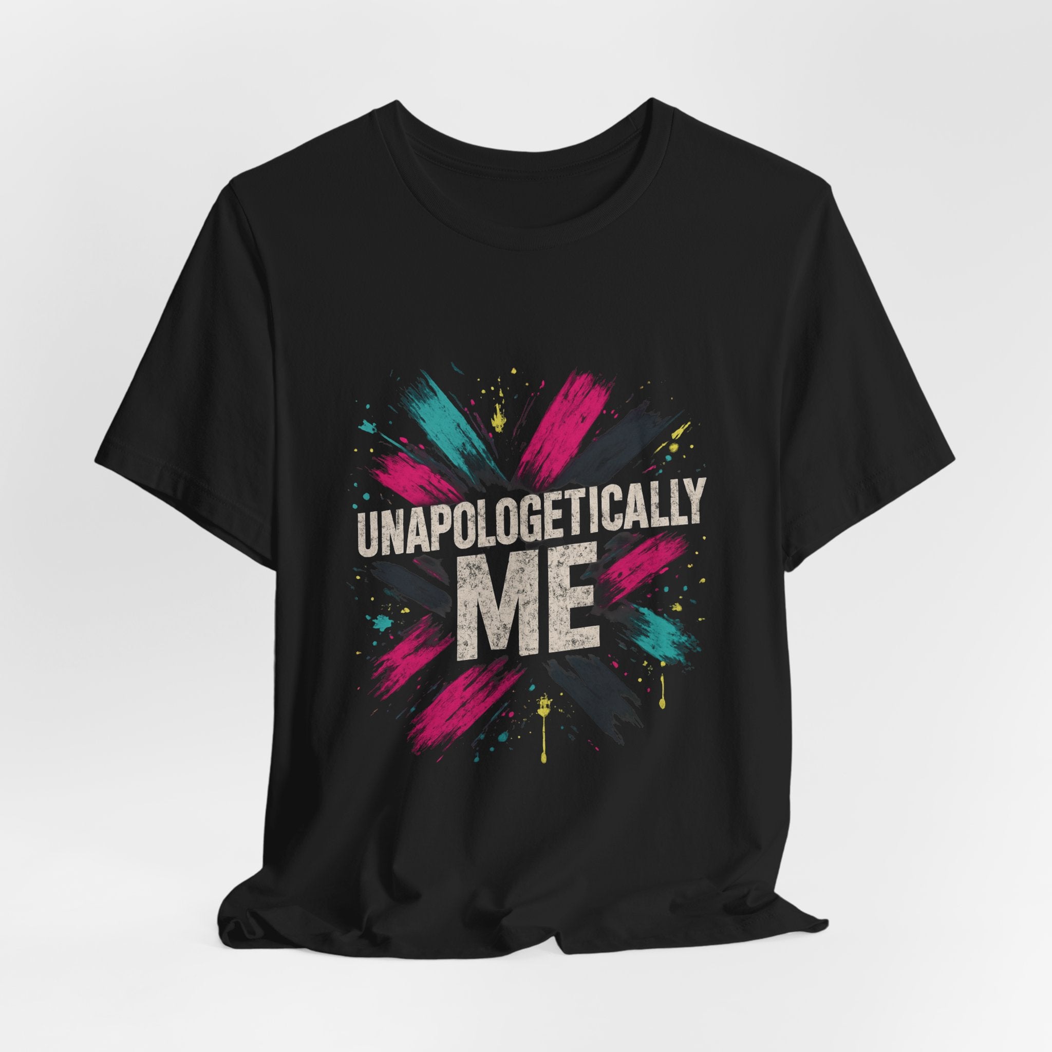 Unapologetically Me Tee — Bold Brushstroke Graphic T‑Shirt