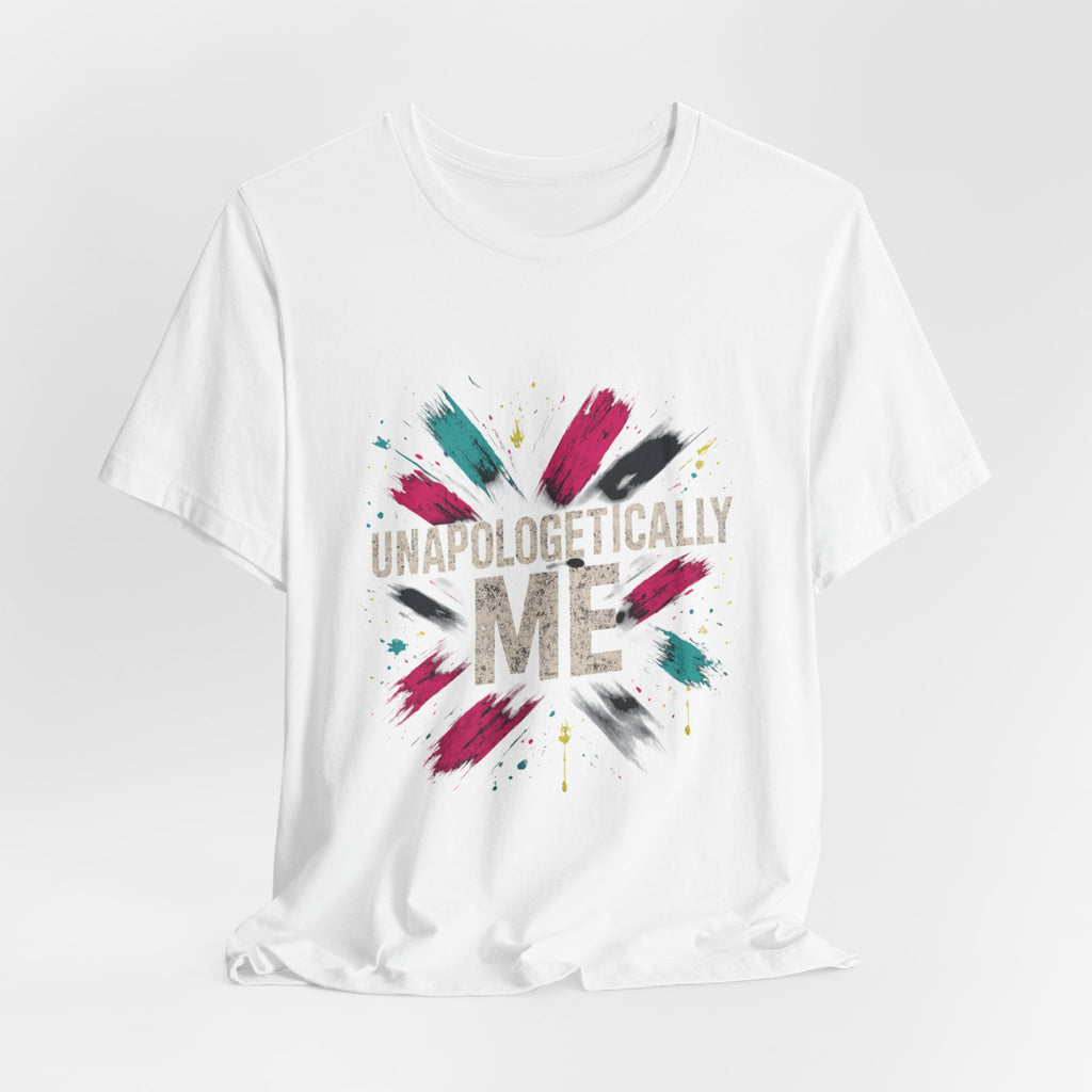 Unapologetically Me Tee — Bold Brushstroke Graphic T‑Shirt