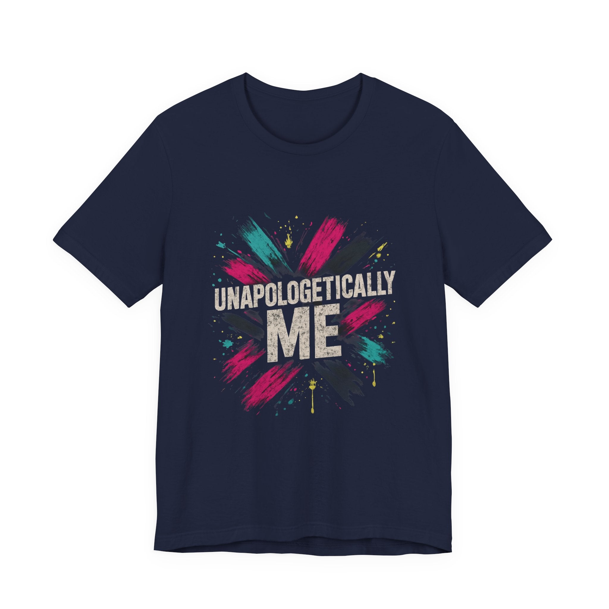 Unapologetically Me Tee — Bold Brushstroke Graphic T‑Shirt