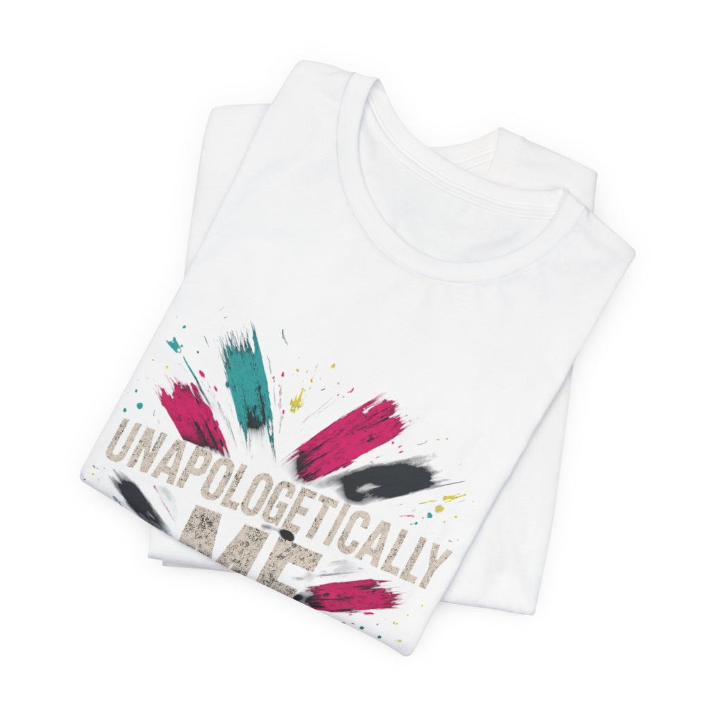 Unapologetically Me Tee — Bold Brushstroke Graphic T‑Shirt