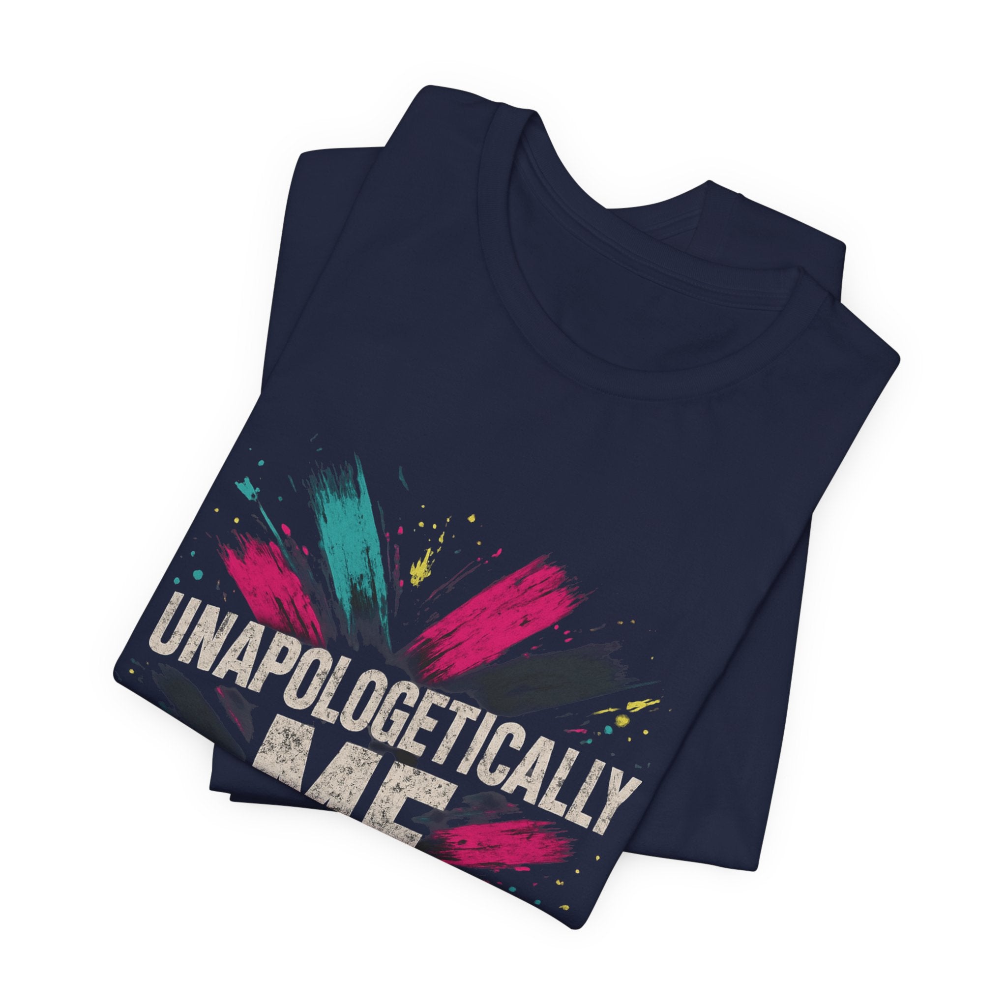 Unapologetically Me Tee — Bold Brushstroke Graphic T‑Shirt