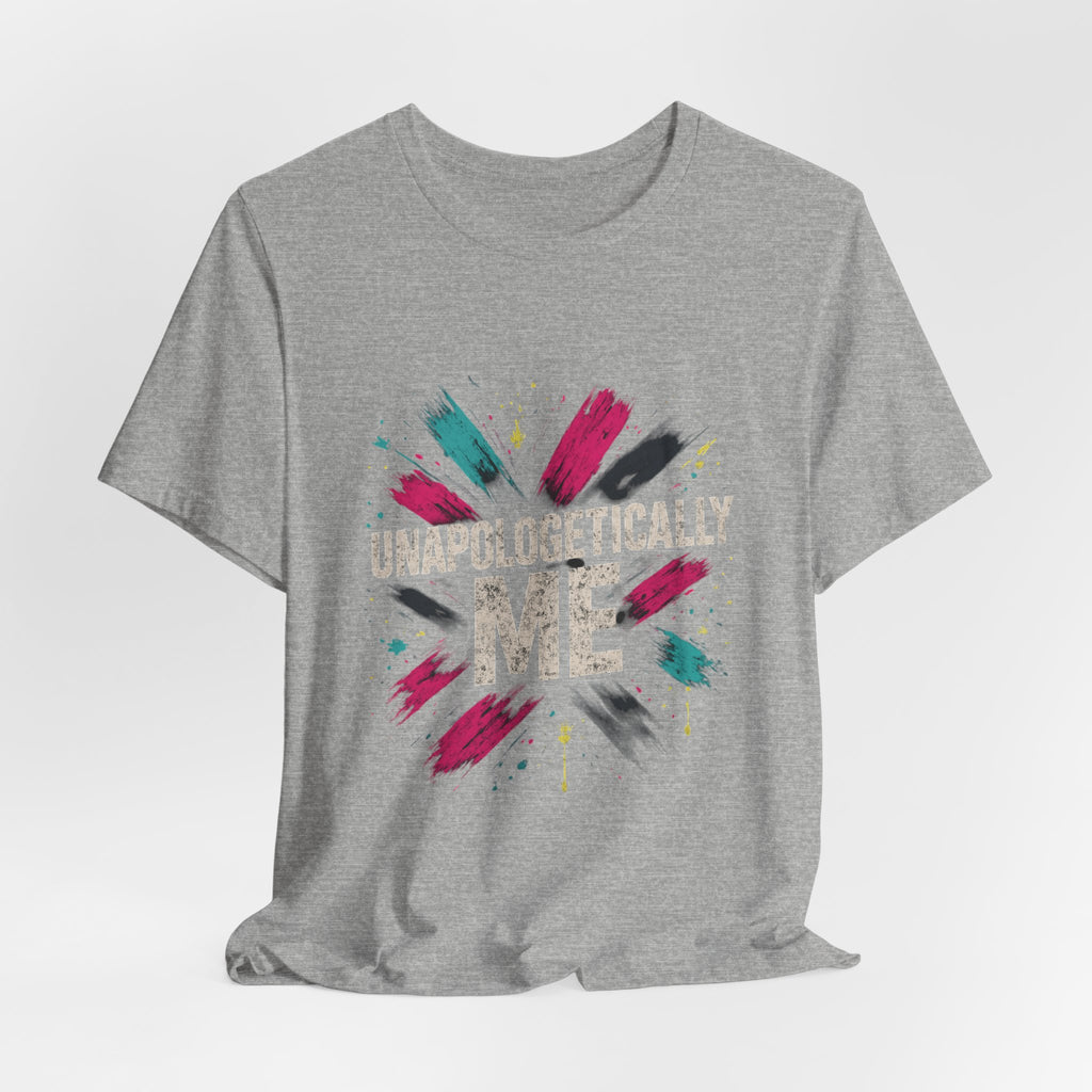 Unapologetically Me Tee — Bold Brushstroke Graphic T‑Shirt