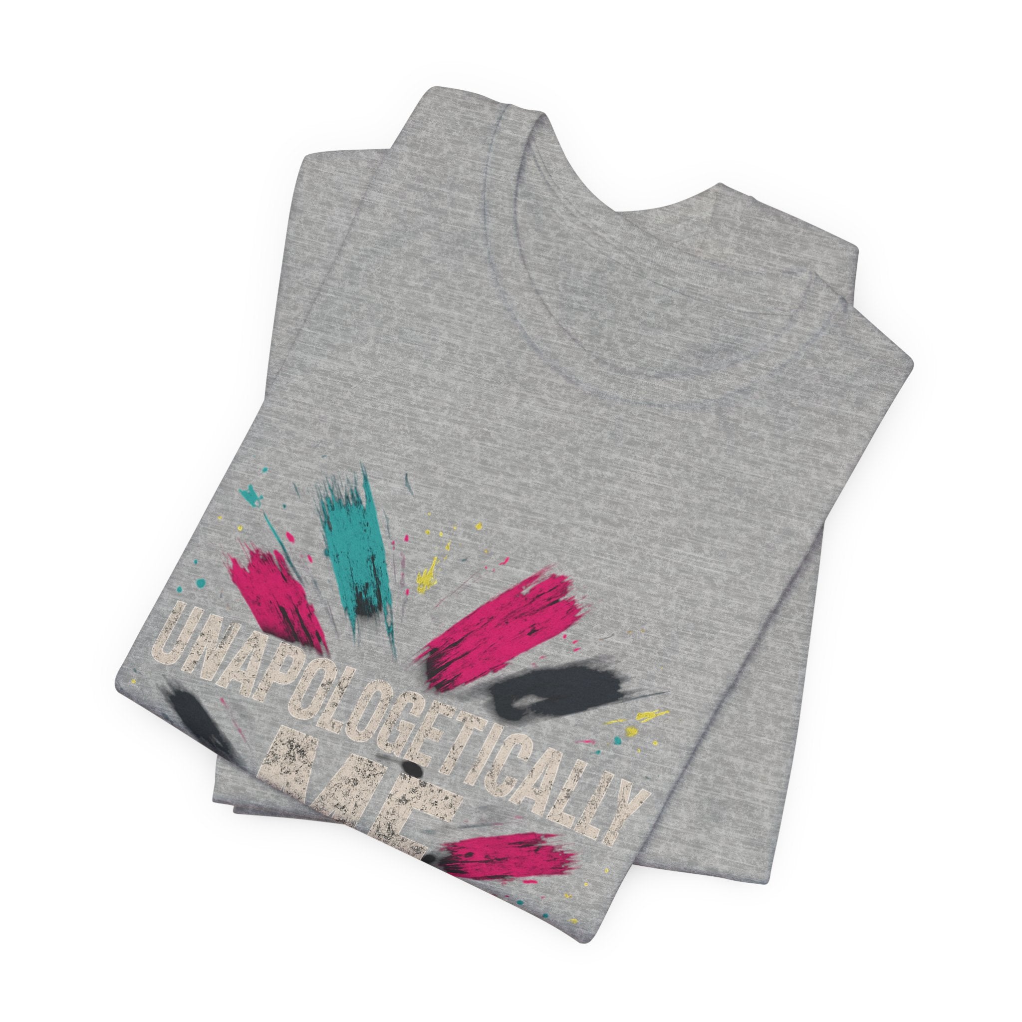 Unapologetically Me Tee — Bold Brushstroke Graphic T‑Shirt