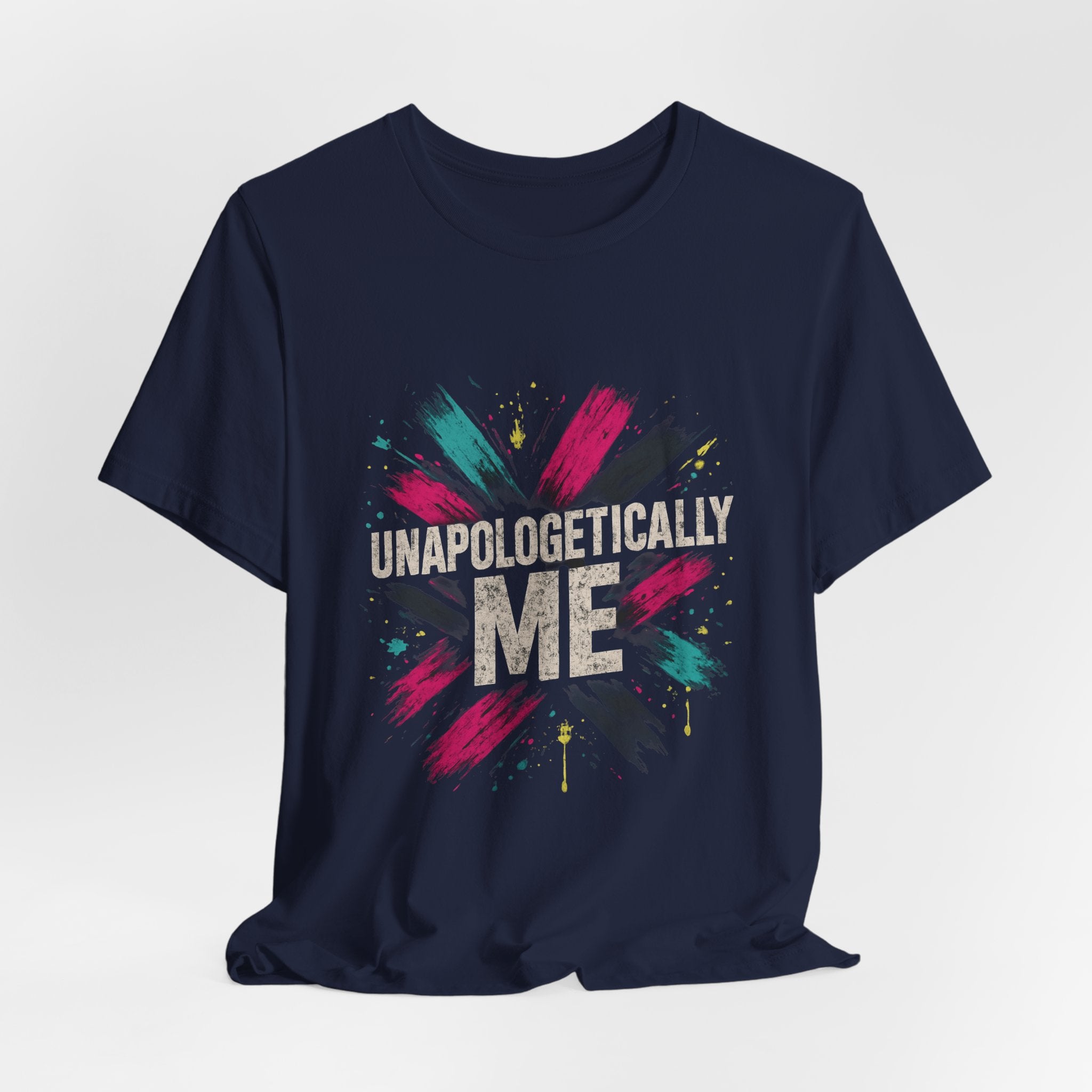 Unapologetically Me Tee — Bold Brushstroke Graphic T‑Shirt
