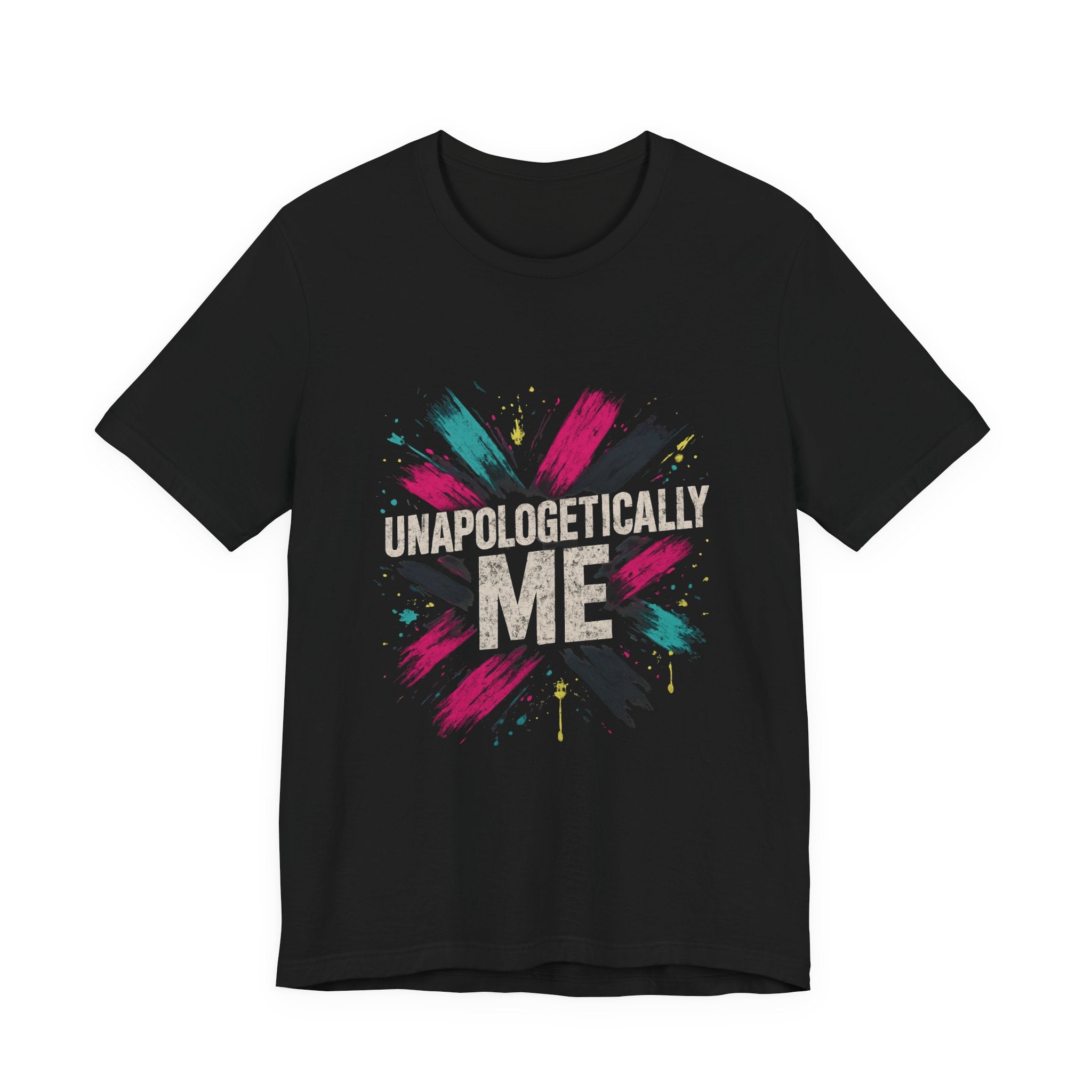 Unapologetically Me Tee — Bold Brushstroke Graphic T‑Shirt